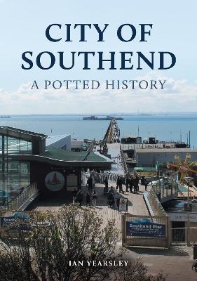 City of Southend: A Potted History