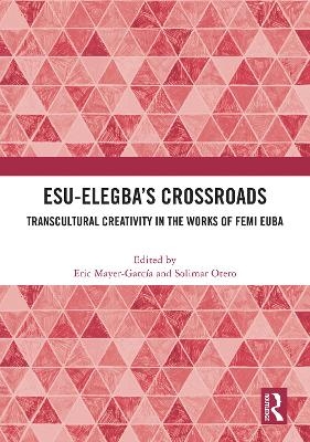 Esu-Elegba&rsquo;s Crossroads - 