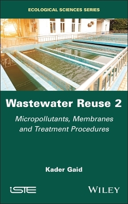 Wastewater Reuse, Volume 2 - Kader Gaid
