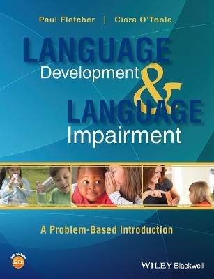 Language Development and Language Impairment - Paul Fletcher, Ciara O'Toole