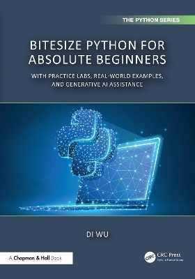 BiteSize Python for Absolute Beginners - Di Wu