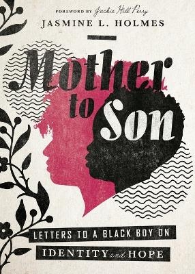 Mother to Son - Jasmine L. Holmes