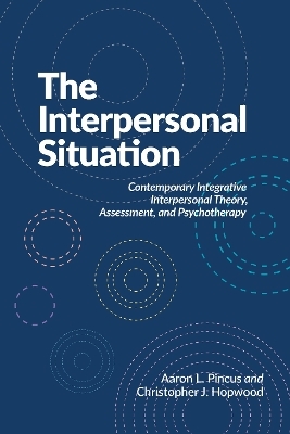 The Interpersonal Situation - Aaron L. Pincus, Christopher J Hopwood