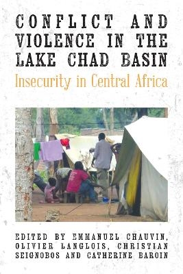 Conflict and Violence in the Lake Chad Basin - 