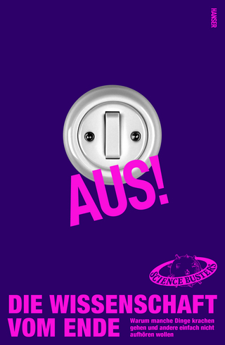 Aus! Die Wissenschaft vom Ende