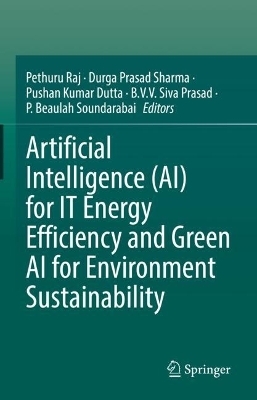 Artificial Intelligence (AI) for IT Energy Efficiency and Green AI for Environment Sustainability - 