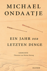 Ein Jahr der letzten Dinge - Michael Ondaatje