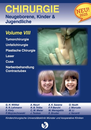 Chirurgie im Kindesalter Chirurgie bei Neugeborenen, Säuglingen, Jugendlichen und Kindern