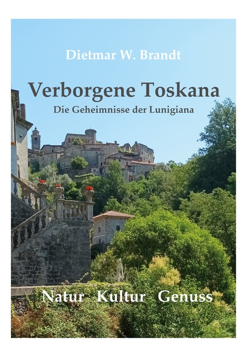 Verborgene Toskana - Dietmar W. Brandt
