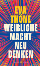 Weibliche Macht neu denken - Eva Th&ouml;ne