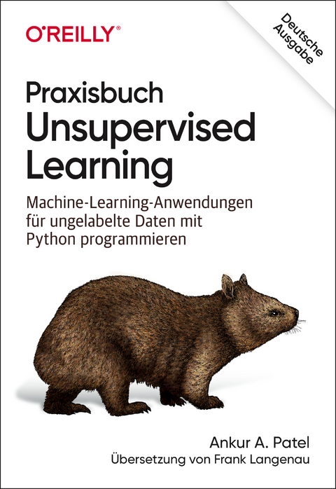 Praxisbuch Unsupervised Learning - Ankur A. Patel, Frank Langenau