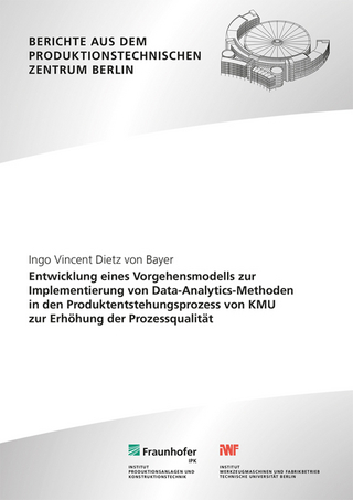 Entwicklung eines Vorgehensmodells zur Implementierung von Data-Analytics-Methoden in den Produktentstehungsprozess von KMU zur Erhöhung der Prozessqualität