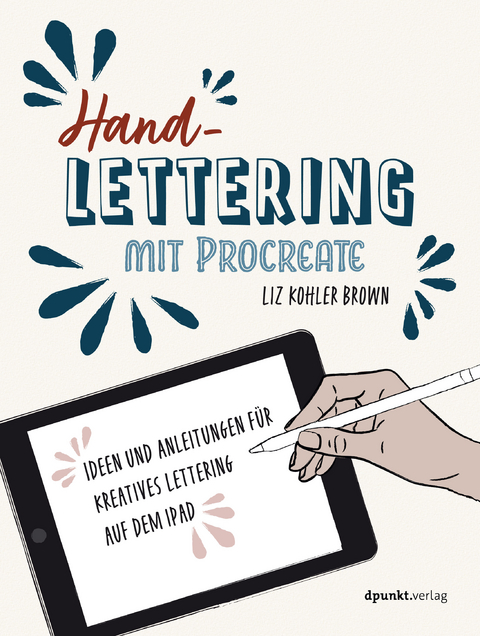 Handlettering mit Procreate - Liz Kohler Brown, Isolde Kommer, Christoph Kommer