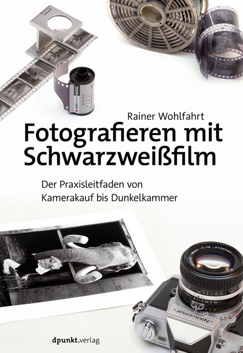 Fotografieren mit Schwarzwei&szlig;film - Rainer Wohlfahrt