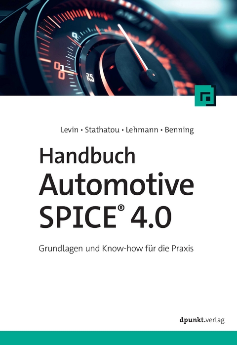 Handbuch Automotive SPICE® 4.0 - Alexander Levin, Christina Stathatou, Volker Lehmann, Josefin A. Benning