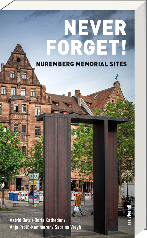 Never Forget! - Doris Katheder, Astrid Betz, Anja Pr&ouml;l&szlig;-Kammerer, Sabrina Weyh