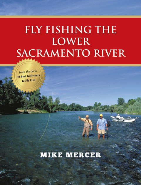 Fly Fishing the Lower Sacramento River - Mike Mercer