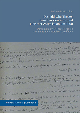 Das jiddische Theater zwischen Zionismus und jüdischer Assimilation um 1900