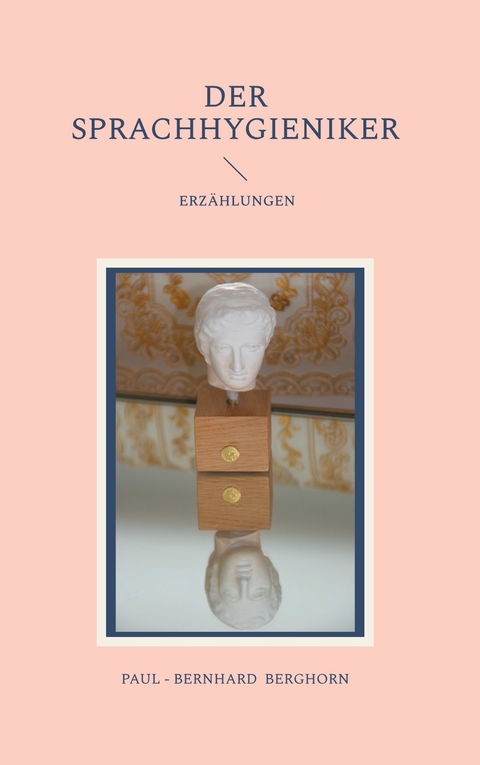 Der Sprachhygieniker - Paul - Bernhard Berghorn