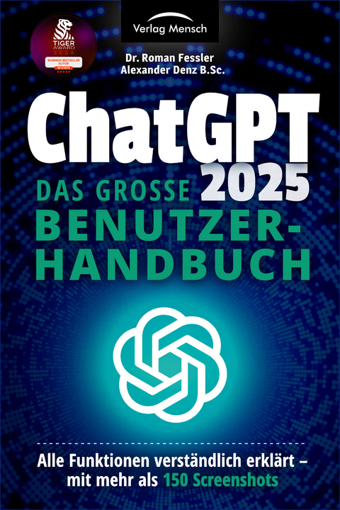 ChatGPT 2025 - Das gro&szlig;e Benutzerhandbuch