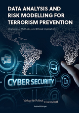Data Analysis and Risk Modelling for Terrorism Prevention: - Raphael R&ouml;ttinger