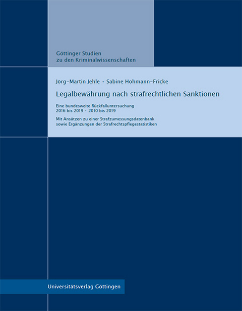 Legalbew&auml;hrung nach strafrechtlichen Sanktionen - Sabine Hohmann-Fricke, J&ouml;rg-Martin Jehle
