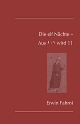 Die elf N&auml;chte &ndash; Aus 101 wird 11 - Erwin Fahrni