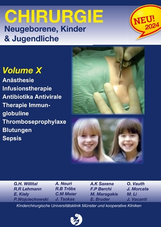 Chirurgie im Kindesalter Chirurgie bei Neugeborenen, Säuglingen, Jugendlichen und Kindern