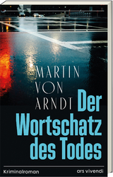 Der Wortschatz des Todes - Martin von Arndt