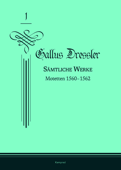 Gallus Dressler: S&auml;mtliche Werke - 