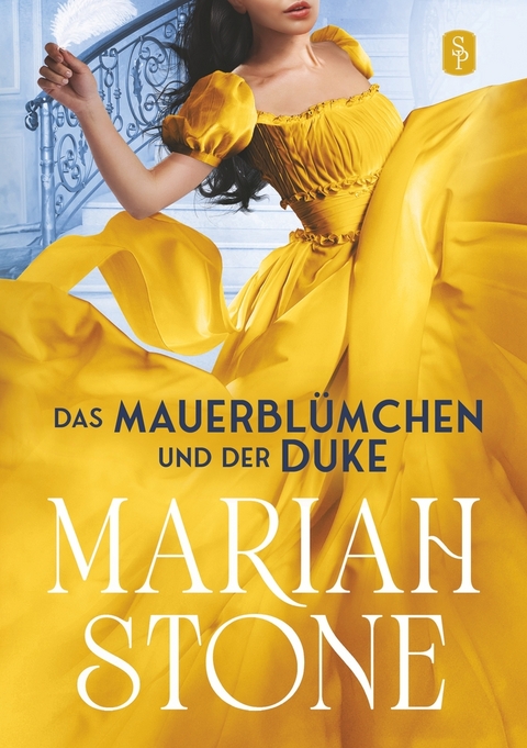 Das Mauerbl&uuml;mchen und der Duke - Zweiter Band der S&uuml;ndhafte Lords-Reihe - Mariah Stone