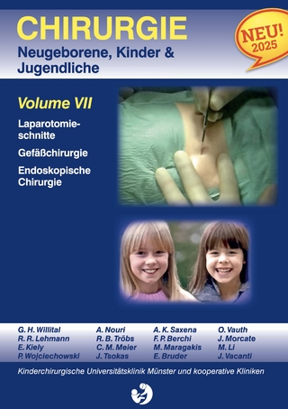 Chirurgie im Kindesalter Chirurgie bei Neugeborenen, Säuglingen, Jugendlichen und Kindern