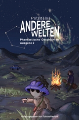 Andere Welten: Phantastische Geschichten, Ausgabe 2 - Tobias Radloff, Inga G&ouml;gge, Julius Hilker, Ole M&uuml;ller, Swantje Niemann, Constantin Dupien, Johanna Gasse, Saskia Kreutzer, Amandara M. Schulzke, Meara Finnegan,  Gipfelbasilisk, Anja K&uuml;mmel, Joel Steinhardt