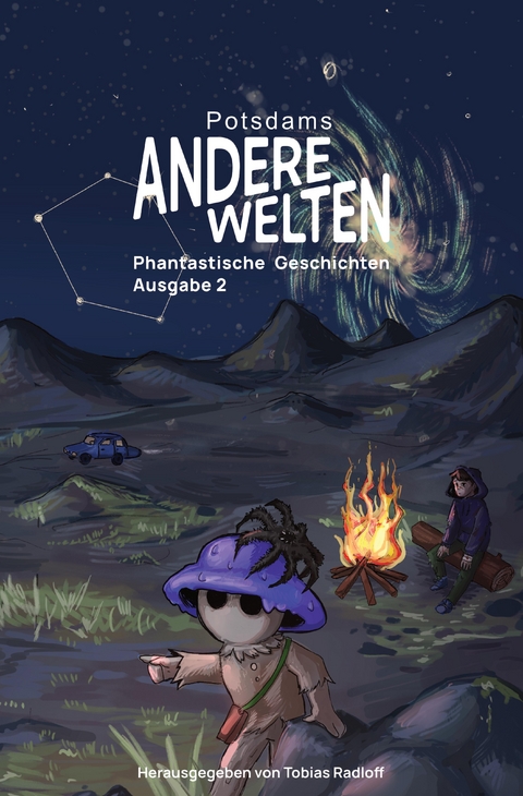 Andere Welten: Phantastische Geschichten, Ausgabe 2 - Tobias Radloff, Inga G&ouml;gge, Julius Hilker, Ole M&uuml;ller, Swantje Niemann, Constantin Dupien, Johanna Gasse, Saskia Kreutzer, Amandara M. Schulzke, Meara Finnegan,  Gipfelbasilisk, Anja K&uuml;mmel, Joel Steinhardt