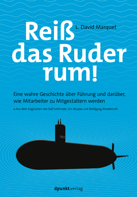 Reiß das Ruder rum! - L. David Marquet, Ralf Lethmate, Urs Reupke, Wolfgang Wiedenroth