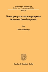 Nemo pro parte testatus pro parte intestatus decedere potest - Dirk Erdelkamp