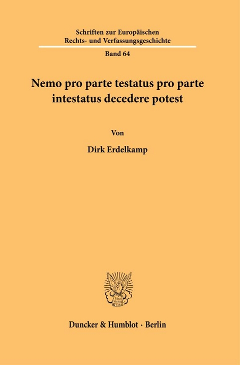 Nemo pro parte testatus pro parte intestatus decedere potest - Dirk Erdelkamp
