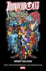 Thunderbolts Anthologie - Collin Kelly, Geraldo Borges, Mark Bagley, Kurt Busiek, Mike Deodato Jr., Steve Dillon, Warren Ellis, Tom Grummett, Sean Izaakse, Jackson Lanzing, Jon Malin, Fabian Nicieza, Jeff Parker, Kev Walker, Daniel Way, Jim Zub