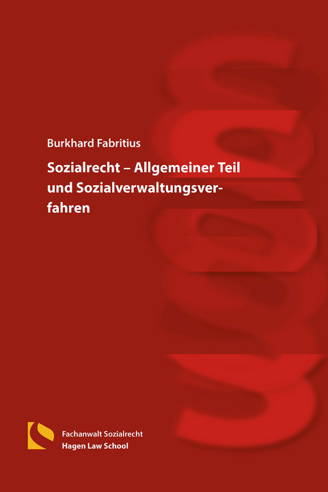 Sozialrecht &ndash; Allgemeiner Teil und Sozialverwaltungsverfahren - Burkhard Fabritius