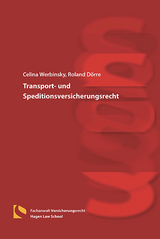 Transport- und Speditionsversicherungsrecht - Celina Werbinsky, Roland D&ouml;rre