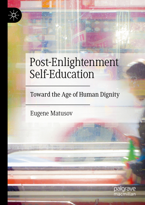 Post-Enlightenment Self-Education - Eugene Matusov