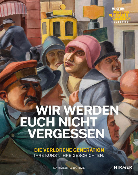 Wir werden euch nicht vergessen – Die verlorene Generation. Ihre Kunst. Ihre Geschichten - 