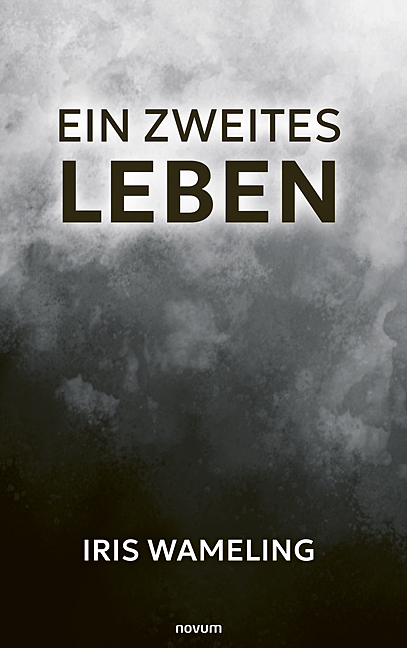 Ein zweites Leben - Iris Wameling