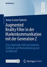 Augmented Reality Filter in der Markenkommunikation mit der Generation Z - Jenny-Loreen Tydecks