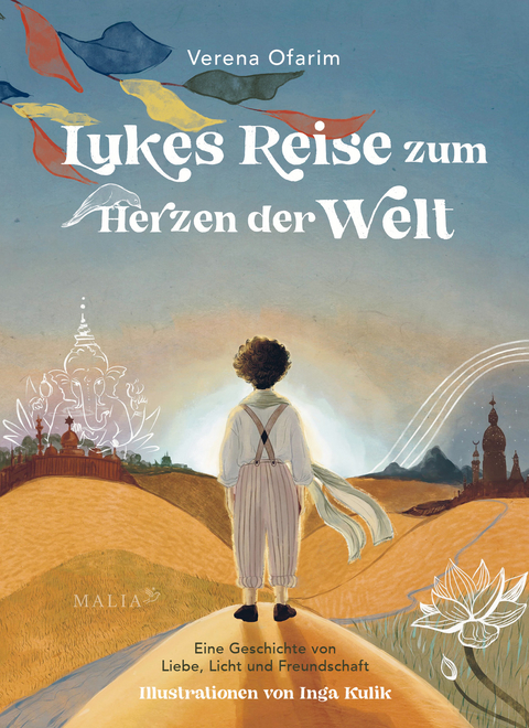 Lukes Reise zum Herzen der Welt – Eine Geschichte von Liebe, Licht und Freundschaft - Verena Ofarim