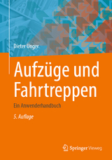Aufzüge und Fahrtreppen - Unger, Dieter