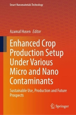 Enhanced Crop Production Setup Under Various Micro and Nano Contaminants - 