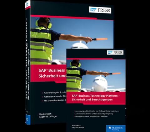 SAP Business Technology Platform – Sicherheit und Berechtigungen - Siegfried Zeilinger, Martin Koch