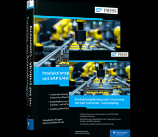 Produktionsplanung und -steuerung mit SAP S/4HANA – Customizing
