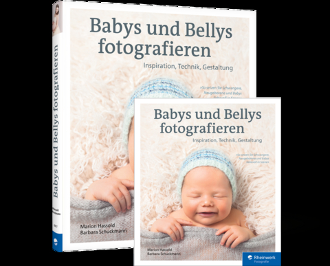 Babys und Bellys fotografieren - Marion Hassold, Barbara Schuckmann